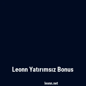 Leonn Yatırımsız Bonus